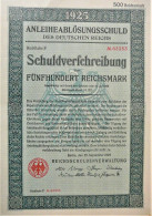 Anleihe Ablösungsschuld Des Deutchen Reichs - 500 Reichsmark (1925) - Bank En Verzekering