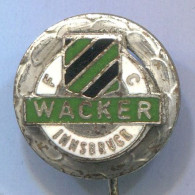 FOOTBALL / SOCCER / FUTBOL / CALCIO - FC WACKER Innsbruck Austria, Enamel  Vintage Pin  Badge Abzeichen - Football