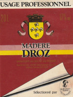 ***  ETIQUETTE ***   MADERE DROZ  à Usage Professionnel -- Dénaturé Pour Cuisine  - Otros & Sin Clasificación