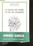 Le Souffle Des Choses Ce Lieu Des Apparences + Envoi D'auteur Possible - Garcia Andres - 1994 - Livres Dédicacés