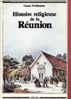 Histoire Religieuse De La Réunion - Collection " Hommes Et Sociétés ". - Prudhomme Claude - 1984 - Outre-Mer