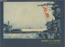 Exposé Chronologique Du Combat De Mers-El-Kebir, D'après Les Documents Photographiques - 3 Juillet 1940 - Collectif - 0 - Français