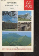 Auvergne - Volcans Du Cantal - GR400 - FFRP CNSGR - COLLECTIF - 1984 - Rhône-Alpes