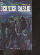 Le Dernier Safari - Roman - WIBBERLEY LEONARD- Huinn Simone- Lavagne Ghislaine - 1973 - Autres & Non Classés
