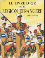 Le Livre D'or De La Légion étrangère (1831-1976) - Brunon Jea/Manue Georges-R./Carles Pierre - 1976 - Francese