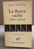 Le Fleuve Caché / Poésies :1938-1961 - Autres & Non Classés