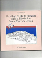 Alpes De Lumière. : 100 Un Village De Haute-Provence Dans La Révolution : Sainte-Croix-sur-Verdon - Sin Clasificación