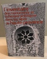 L'inventaire Des Monuments Et Richesses Artistiques Dans Les Alpes De Heute Provence - Ohne Zuordnung