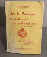 De La Provence Ce Qu'elle A été Ce Qu'elle Doit être / Amque La Carte H- T - Zonder Classificatie