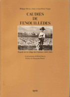 Caudies De Fenouilledes. Regards Sur Un Village Des Corbieres (1895-1945) - Zonder Classificatie