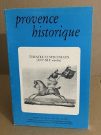 Preovence Historique N° 160 / Théatre Et Spectavles ( XVI° -XIX° Siecles ) - Zonder Classificatie