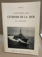 L'Odyssée Des Lévriers De La Mer En Images Amicale De La 10e Division De Croiseurs Légers 1998 Amicale De La 10e Divisio - Barco