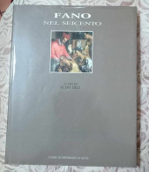 FANO NEL SEICENTO (PESARO URBINO)  A CURA DI ALDO DELI ED CASSA DI RISPARMIO DI FANO 1989 - Arte, Antigüedades