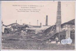 REIMS- DANS LES ANNEES BOMBARDEMENTS- RUE DU MONT-D ARENE- L USINE A GAZ- 1914/18 - Reims
