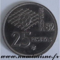 ESPAGNE - KM 818 - 25 PESETAS 1980 - 82 Dans L'étoile - Coupe Du Monde De Football - SPL - 25 Pesetas