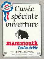 ***  ETIQUETTE ***     Cuvée Spéciale Ouverture MAMMOUTH -- Vin De Table  - Vino Rosso