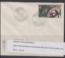 OLYMPICS - CENTRAL AFRICAN REP- 1960 - ROME OLYMPICS OVERPRINT   ILLUSTRATED FDC,, SELDOM FOFERED ITEM   - Summer 1960: Rome