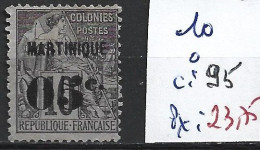 MARTINIQUE 10 Oblitéré Côte 95 € - Used Stamps