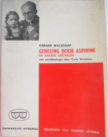 Genezing Door Aspirine En Andere Verhalen Door Gerard Baron Walschap ° Londerzeel + Antwerpen / 1963 Aantekeningen Carla - Literatuur