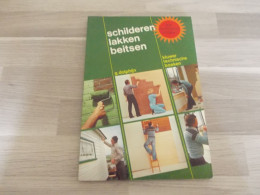 Schilderen - Lakken En Beitsen - Met Onderhouds Schema's - Kluwer Technische Boeken - Praktisch