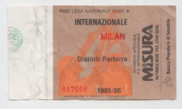 1985/86  INTER - MILAN  #  Calcio  #  Ingresso  Stadio / Ticket  - 017550 (F) - Tickets D'entrée