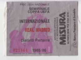 1985/86 INTER - REAL MADRID # Calcio -  Semifinale Coppa UEFA  #  Ingresso  Stadio / Ticket  - 021864  (F) - Tickets D'entrée