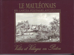 79 - MAULEON- Beau Livre Illustré " Le Mauléonais En Cartes Postales Anciennes "- 1993 - Tirage Limité - Pays De Loire