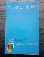 CATALOGUE YVERT ET TELLIER 1997 TOME 1 - Francia