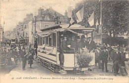CPA 45 ORLEANS TRAMWAY MARTROI SAINT LOUP INAUGURATION DU 2 OCTOBRE 1904 - Orleans