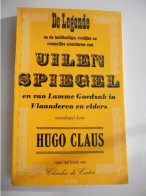 De Legende En Heldhaftige Daden Van UILENSPIEGEL En Lamme Goedzak In Vlaanderen & Elders Door Hugo Claus 1ste Druk - Literatura