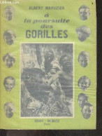 A La Poursuite Des Gorilles + Envoi De L'auteur - MAHUZIER ALBERT - 1953 - Livres Dédicacés