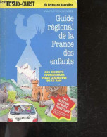 Guide Regional De La France Des Enfants - Le Sud Ouest Du Poitou Au Roussillon- Des Circuits Touristiques Pour Les Moins - Viaggi