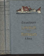 Lehrbuch Des Hochbaues - 2 Vol. - Erster Band : Grundbau, Steinkonstruktionen, Holzkonstruktionen, Eisenkonstruktionen, - Other & Unclassified