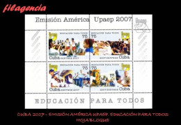 CUBA MINT. 2007-32 EMISIÓN AMÉRICA UPAEP. EDUCACIÓN PARA TODOS. HOJA BLOQUE - Nuevos
