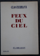 FEUX DU CIEL PAR CLOSTERMANN - SOUVENIRS D'UN PILOT DE CHASSE FRANCAIS DANS LA  R.A.F.     Voir Scans - Oorlog 1939-45