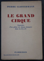 LE GRAND CIRQUE  PAR CLOSTERMANN - SOUVENIRS D'UN PILOT DE CHASSE FRANCAIS DANS LA  R.A.F.     Voir Scans - Oorlog 1939-45