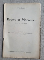 ROBERT Et MARIANNE Comédie En Trois Actes Paul Géraldy 1926 Pièce Théâtre - Autori Francesi