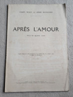 APRES L'AMOUR Pièce En Quatre Actes Pierre Wolff Henri Duvernois 1924 Pièce Théâtre - Autres & Non Classés