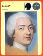 Louis XV  1710 1774   Histoire De France  Chefs Etat Rois Nobles Fiche Illustrée - Histoire