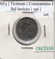 CRE2559 MONEDA ROMANA AE3 TICINUM CONSTANTINO I SOL INVICTO 316 - Other & Unclassified