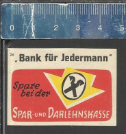 SPAR UND DARLEHNSKASSE BANK FÜR JEDERMANN  - ALTES DEUTSCHES STREICHHOLZ ETIKETT - OLD MATCHBOX LABEL GERMANY - Boites D'allumettes - Etiquettes