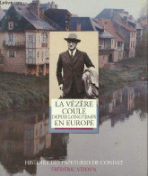 La Vézère Coule Depuis Longtemps En Europe. - Vitoux Frédéric - 1989 - Aquitaine