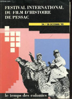 Festival International Du Film D'histoire De Pessac 24/28 Octobre 90 - Le Temps Des Colonies. - Collectif - 1990 - Cinéma / TV