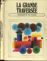 La Grande Traversee N°8 : Transports Sur Roues - COLLECTIF - 1973 - Non Classés