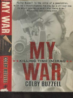 My War, Killing Time In Iraq - Buzzell Colby - 2005 - Language Study