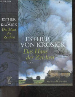 Das Haus Der Zeichen - Roman - ESTHER VON KROSIGK - 2004 - Autres & Non Classés