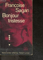 Bonjour Tristesse - Nederlandse Vertaling : Hubert Lampo - Francoise Sagan - 1966 - Autres & Non Classés