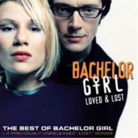Loved & Lost: The Best Of Bachelor Girl - Altri & Non Classificati