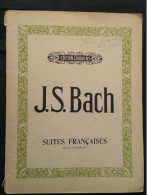 JEAN SEBASTIEN BACH LES SUITES FRANCAISES POUR PIANO PARTITION EDITIONS CHOUDENS - Klavierinstrumenten