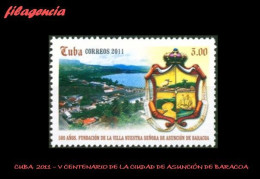 CUBA MINT. 2011-14 V CENTENARIO DE LA VILLA DE NUESTRA SEÑORA DE ASUNCIÓN DE BARACOA - Nuevos